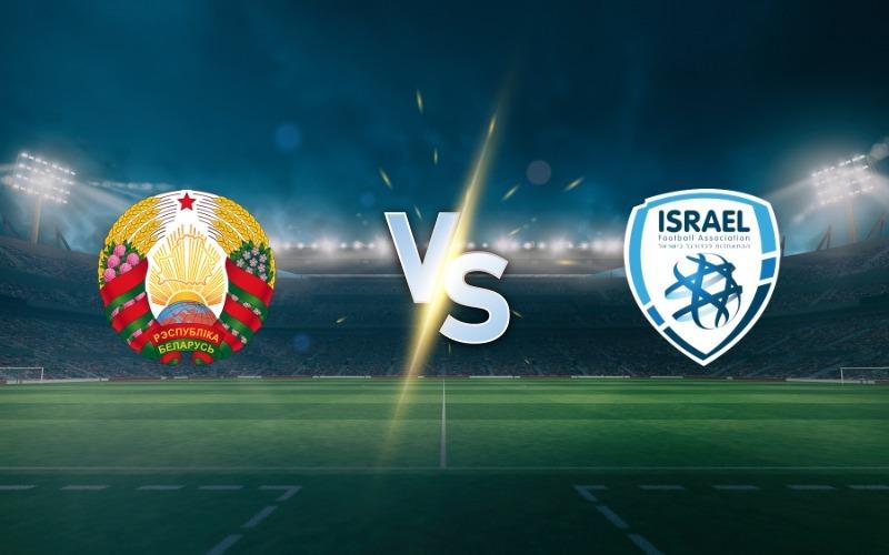 Belarus vs Israel prediction and betting tips on June 11, 2024